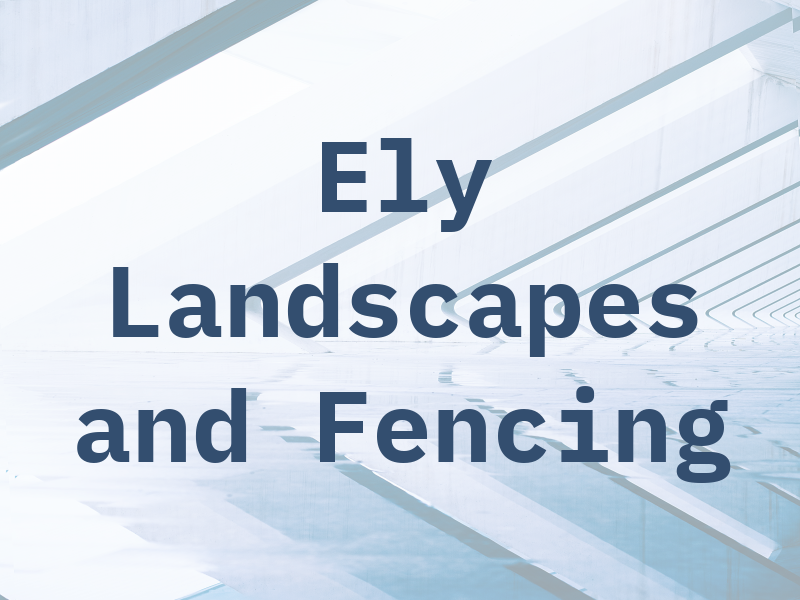 Ely Landscapes and Fencing