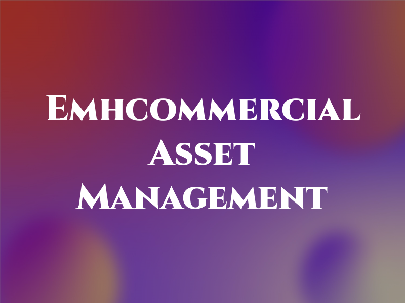 Emhcommercial Asset Management