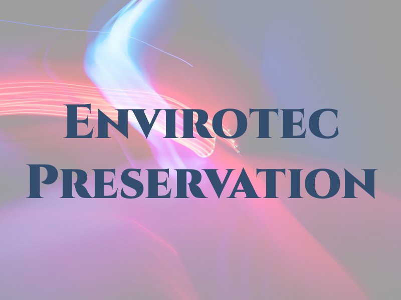 Envirotec Preservation