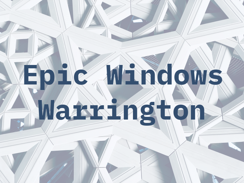 Epic Windows Warrington Ltd