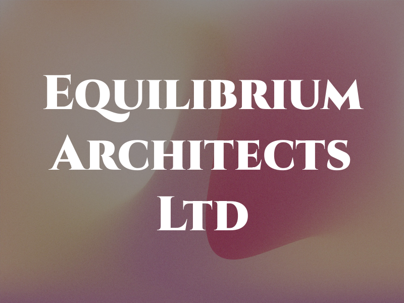 Equilibrium Architects Ltd
