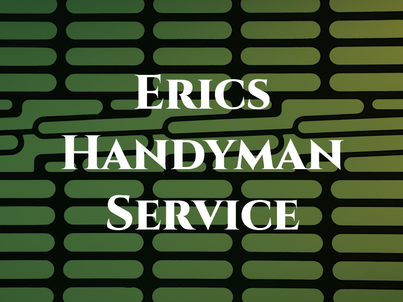 Erics Handyman Service