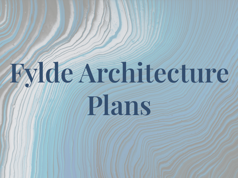 Fylde Architecture Plans