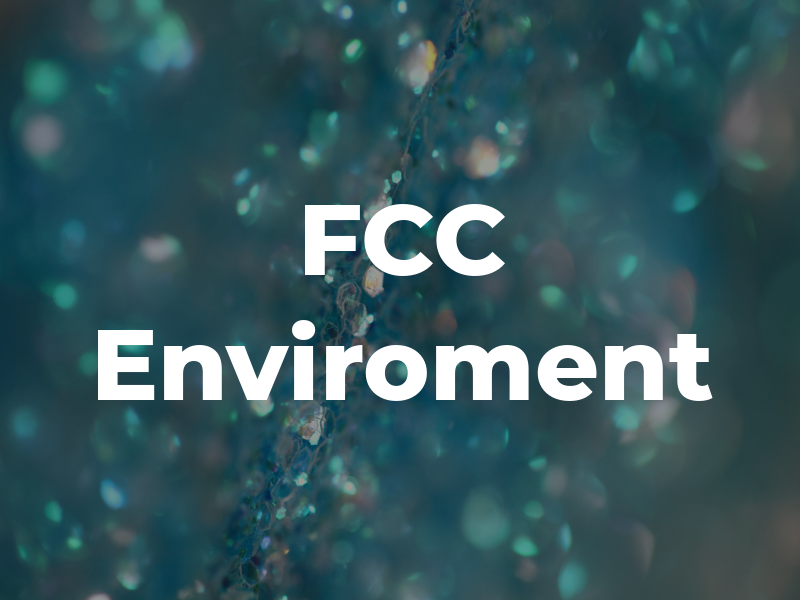 FCC Enviroment