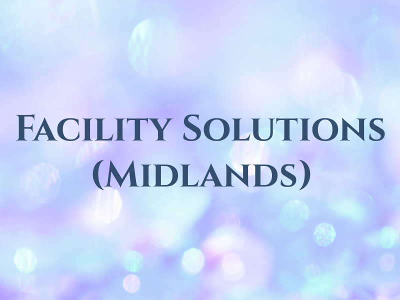 Facility Solutions (Midlands) Ltd
