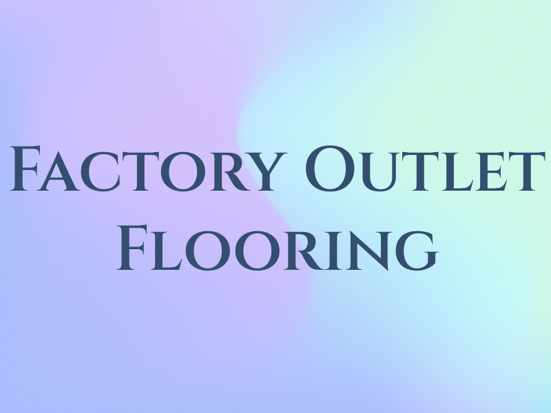 Factory Outlet Flooring