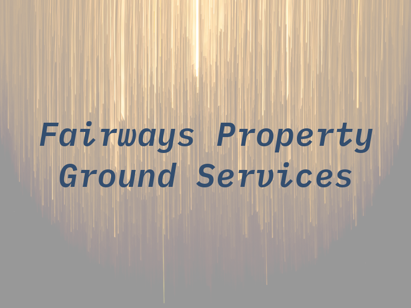 Fairways Property and Ground Services