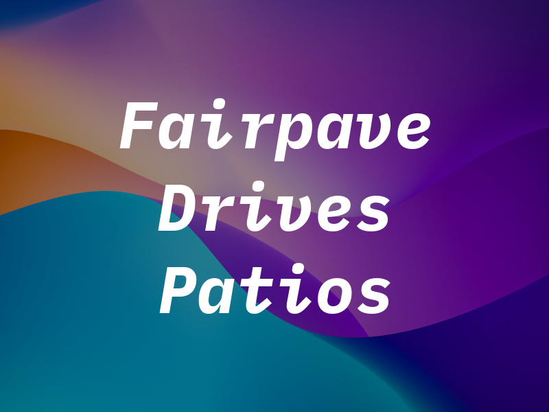 Fairpave Drives & Patios
