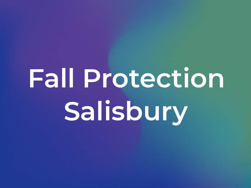 Fall Protection Salisbury