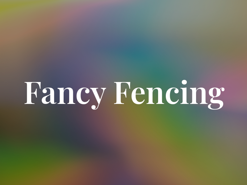 Fancy Fencing