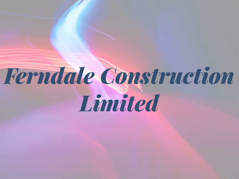 Ferndale Construction SE Limited