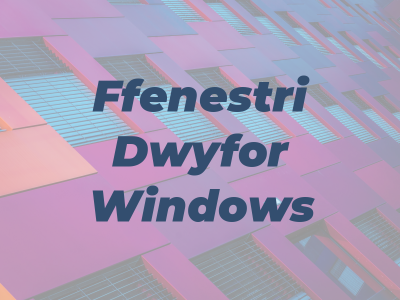 Ffenestri Dwyfor Windows