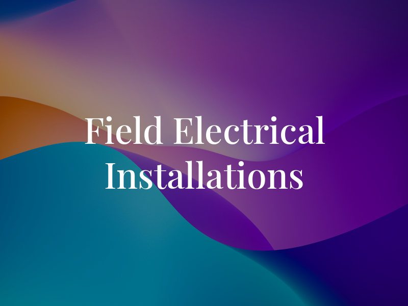 Field Electrical Installations