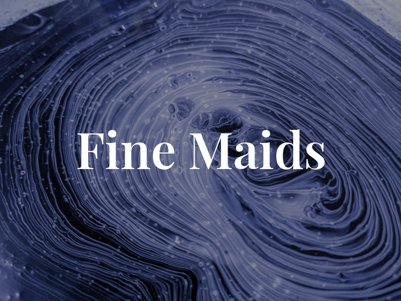 Fine Maids