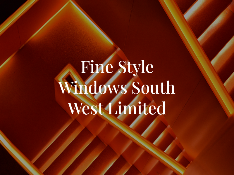 Fine Style Windows South West Limited