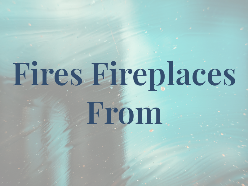 Fires and Fireplaces From C and F