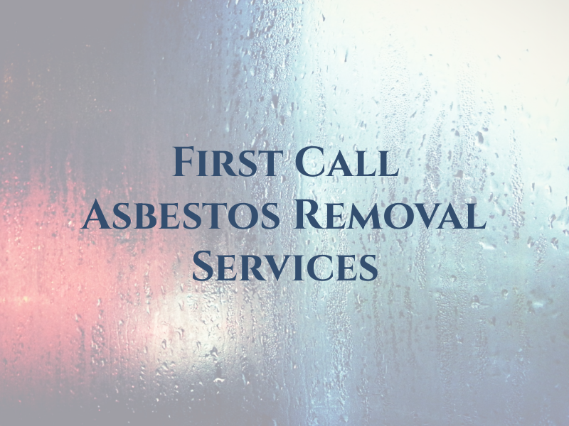 First Call Asbestos Removal Services