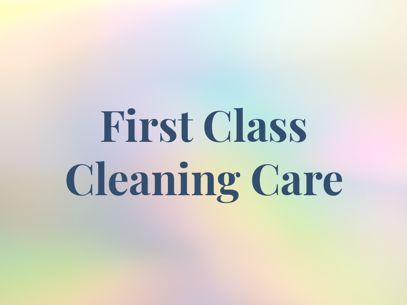 First Class Cleaning Care