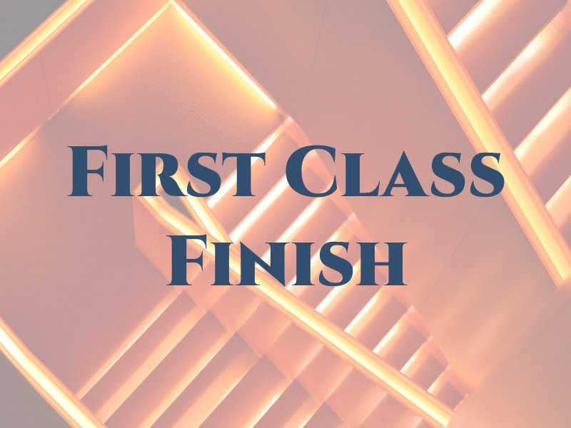 First Class Finish