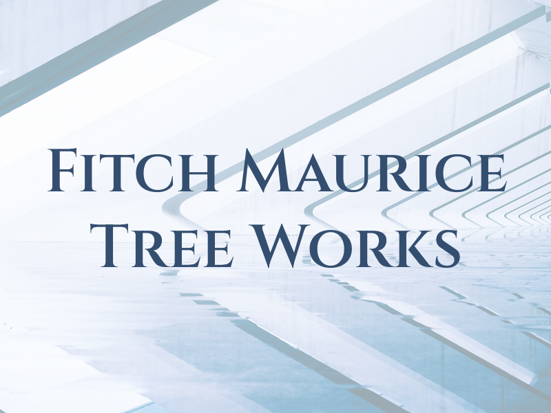Fitch Maurice Tree Works Ltd
