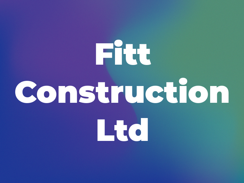 Fitt Construction Ltd