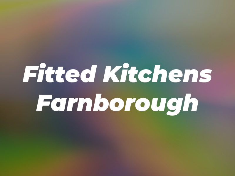 Fitted Kitchens In Farnborough