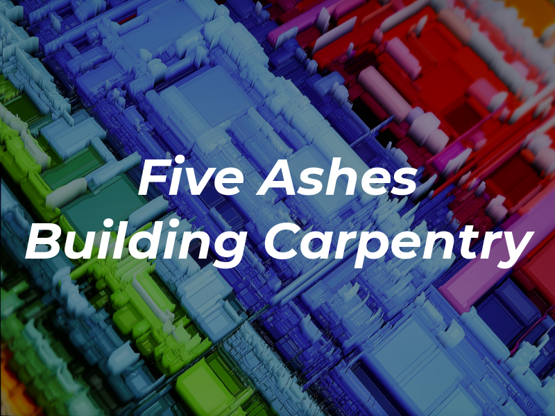 Five Ashes Building and Carpentry Ltd