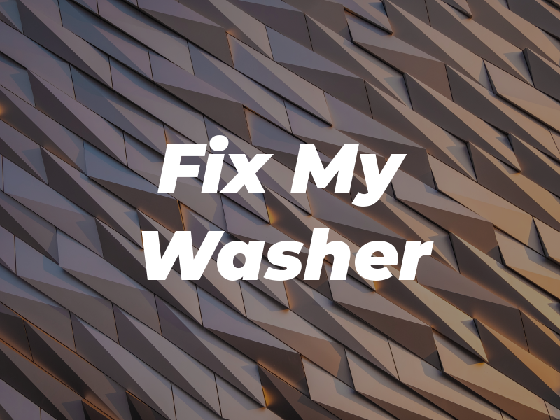 Fix My Washer