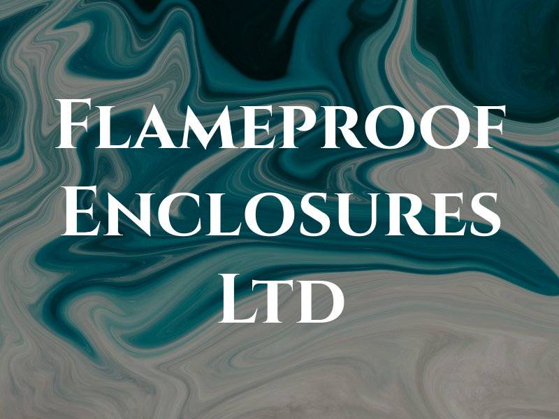 Flameproof Enclosures Ltd