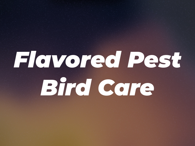 Flavored Pest & Bird Care