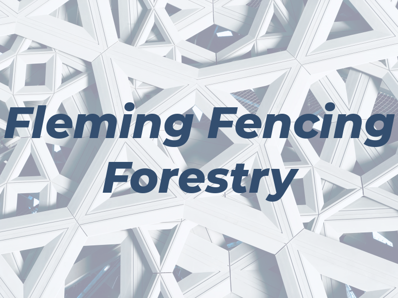 Fleming Fencing & Forestry