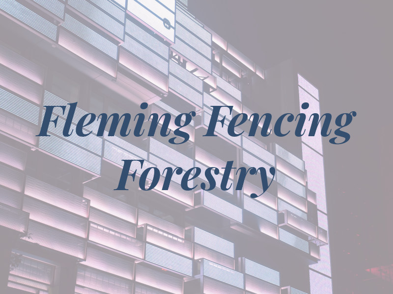 Fleming Fencing & Forestry