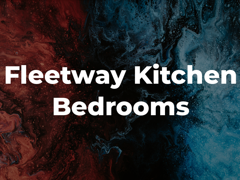 Fleetway Kitchen & Bedrooms