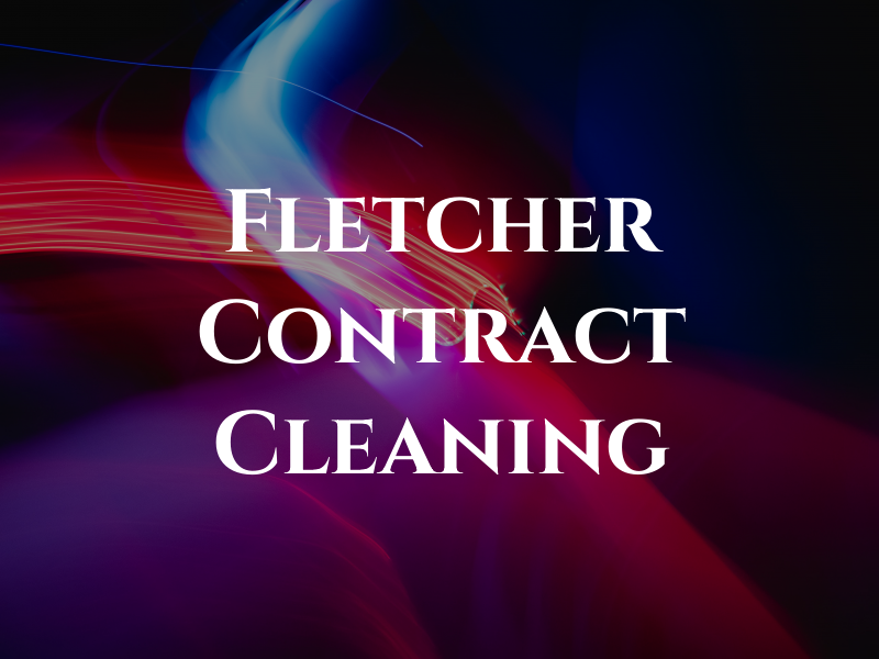 Fletcher Contract Cleaning Ltd