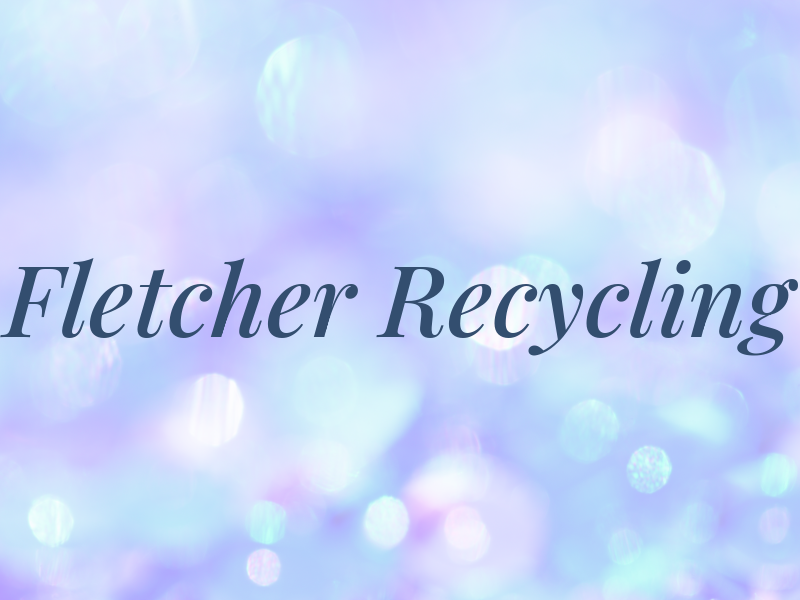 Fletcher Recycling