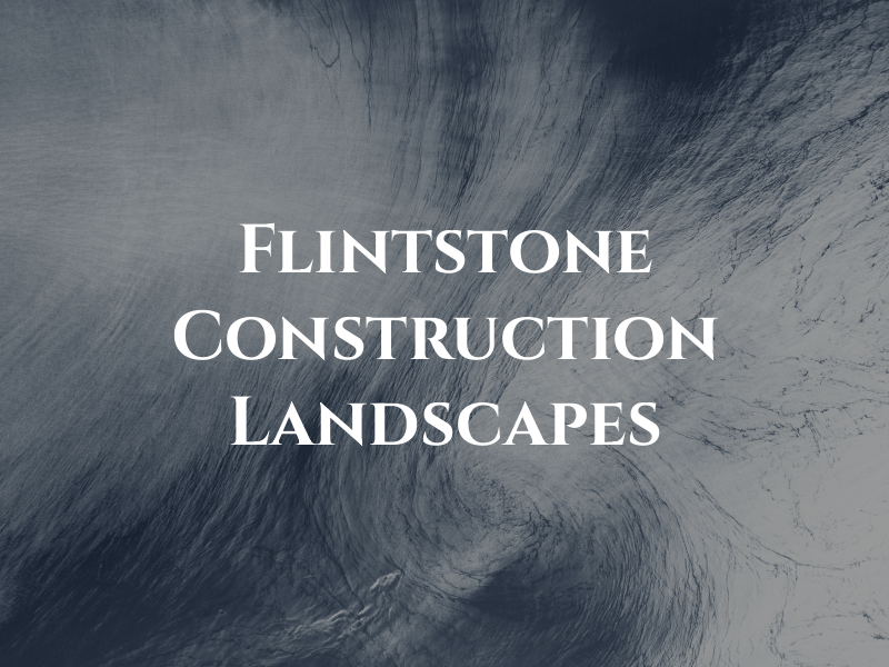 Flintstone Construction and Landscapes Ltd