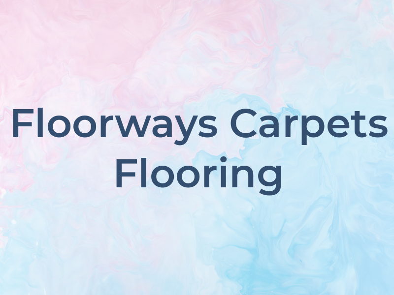Floorways Carpets & Flooring