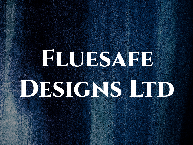 Fluesafe Designs Ltd
