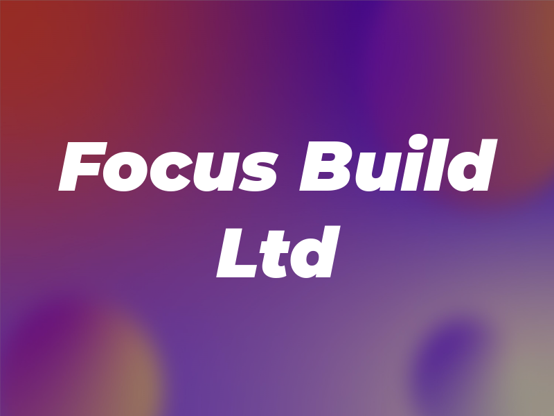 Focus Build Ltd