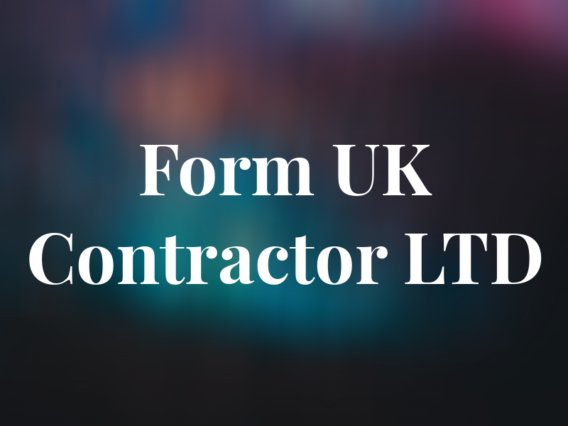 Form UK Contractor LTD