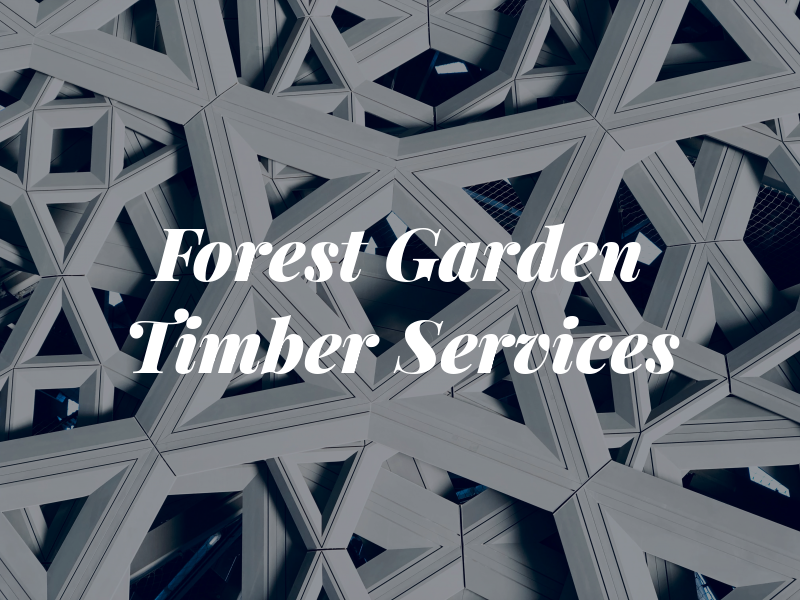 Forest & Garden Timber Services