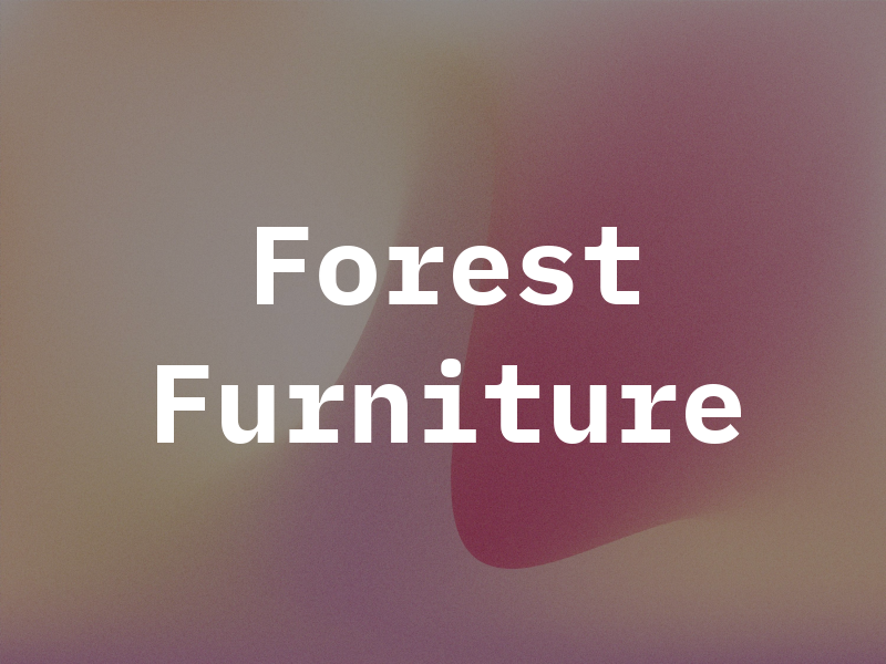 Forest Furniture