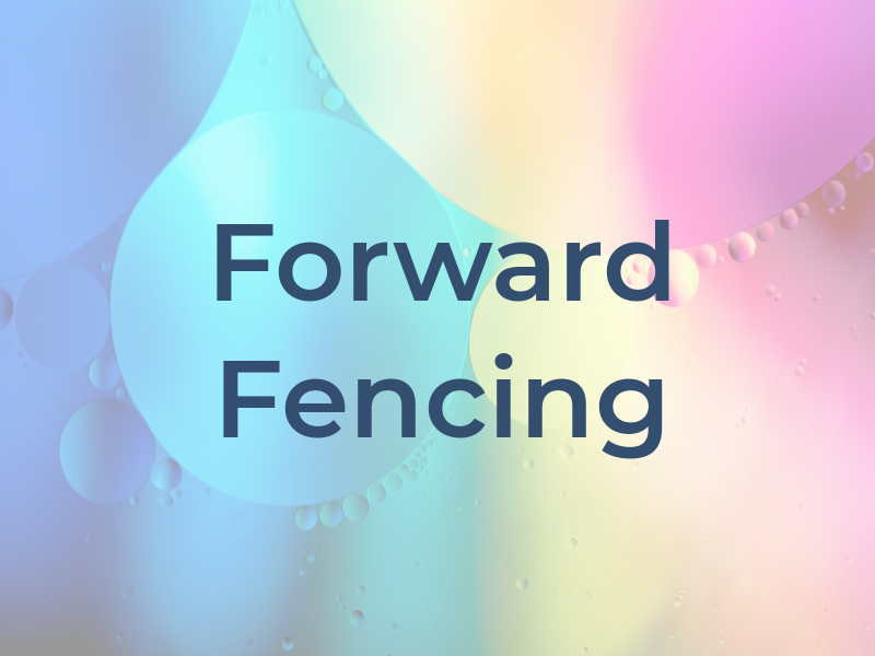 Forward Fencing