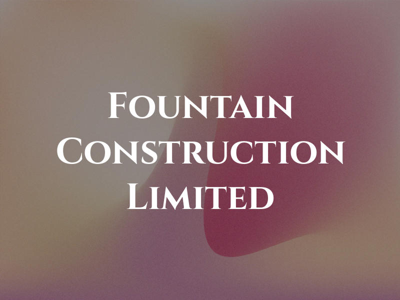 Fountain Construction Limited