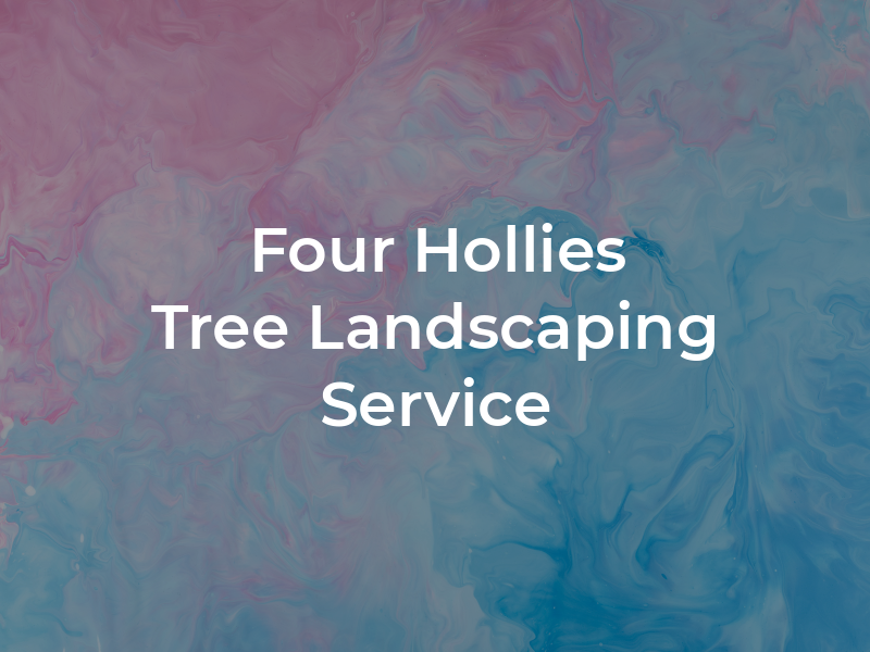 Four Hollies Tree & Landscaping Service