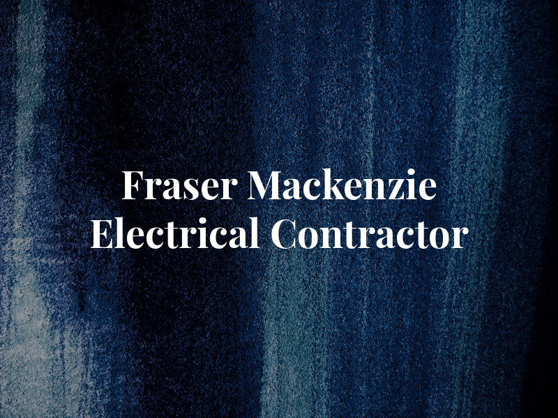 Fraser Mackenzie Electrical Contractor