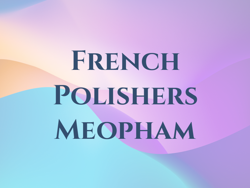 French Polishers Meopham