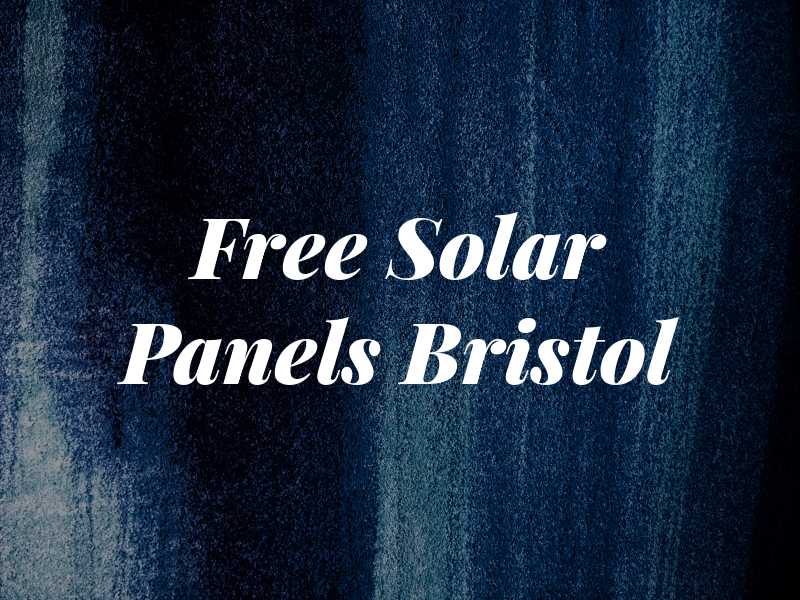 Free Solar Panels Bristol