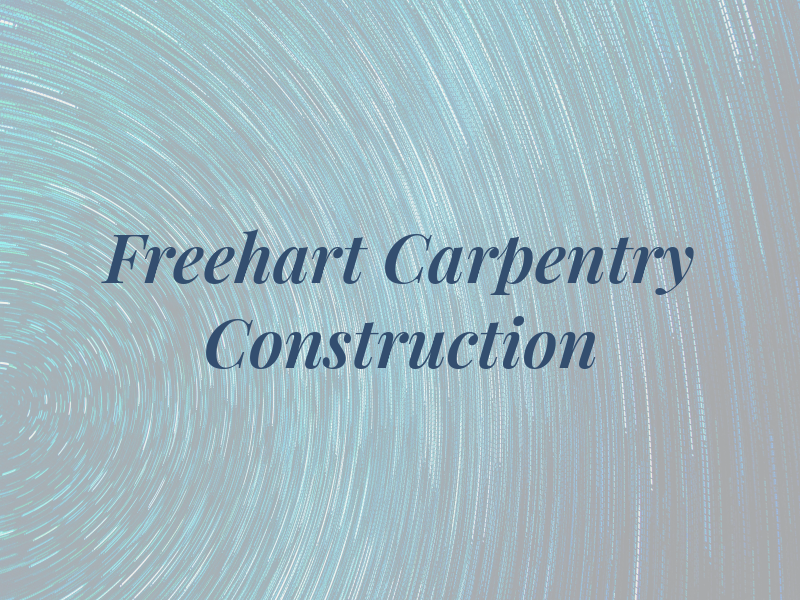 Freehart Carpentry and Construction