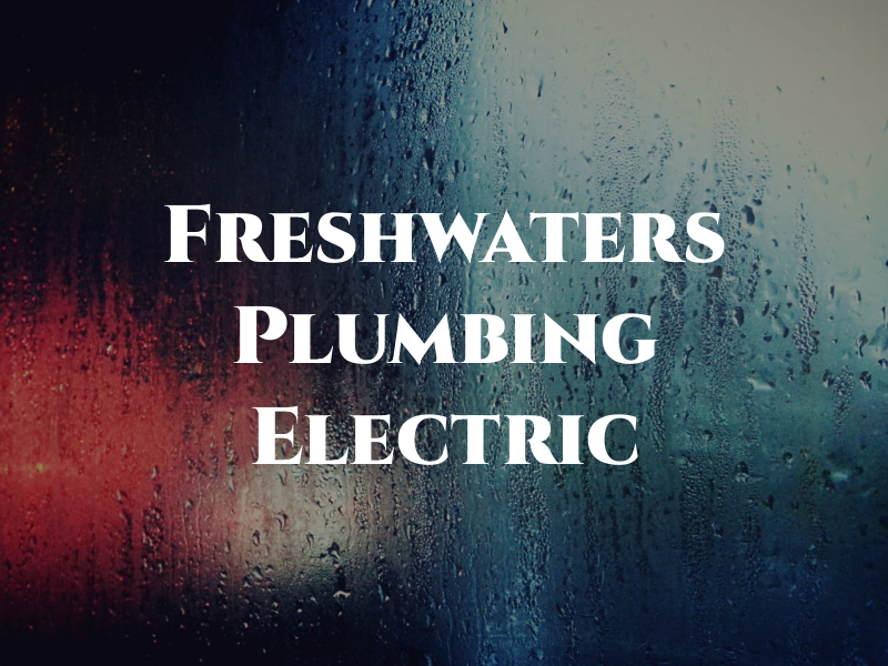 Freshwaters Plumbing & Electric